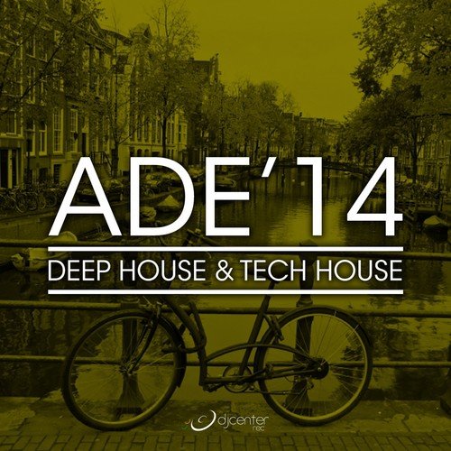 Ade'14 (Deep House & Tech House)