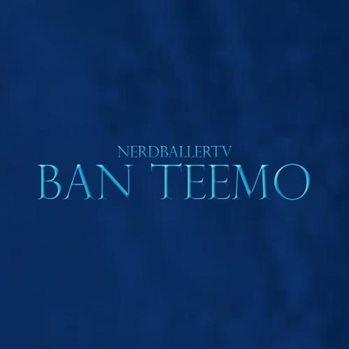 Ban Teemo (feat. LadyGameLyric)