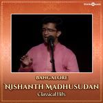 Bangalore Nishanth Madhusudan Classical Hits