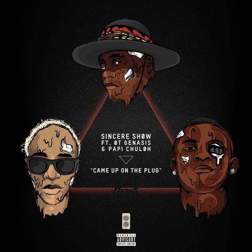 Came Up On A Plug Feat Ot Genasis Papi Chuloh Lyrics Sincere Came Up On A Plug Feat Ot Genasis Papi Chuloh Songs