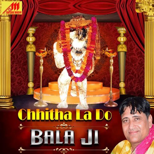 Chhitha La Do Bala Ji