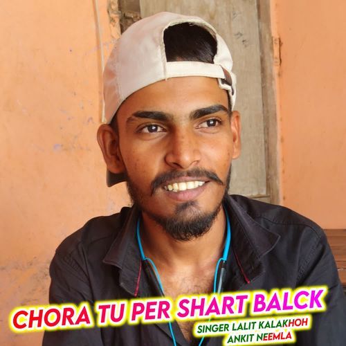 Chhora Tu Per Shart Balck