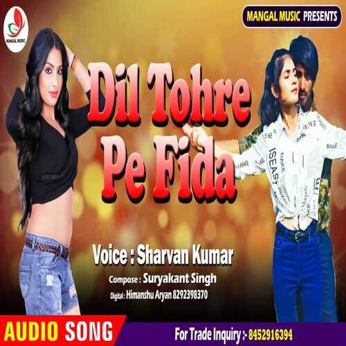 Dil Tohre Pe Fida (Bhojpuri)