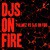 Djs on Fire