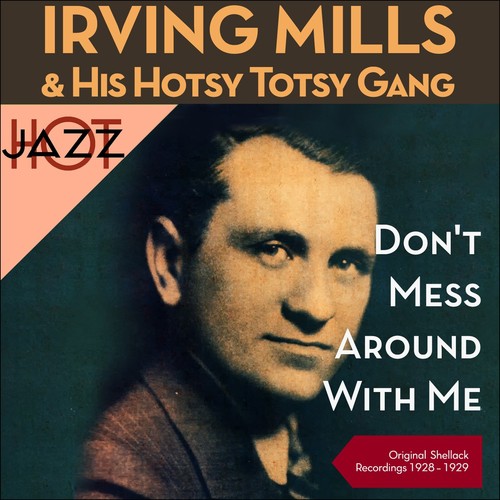 Don't Mess Around With Me (Shellack Recordings - 1928 - 1929)