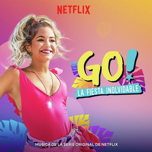 Hola Que Tal - Song Download from Go! La Fiesta Inolvidable (Musica de la  Serie Original de Netflix) (Spanish Version) @ JioSaavn