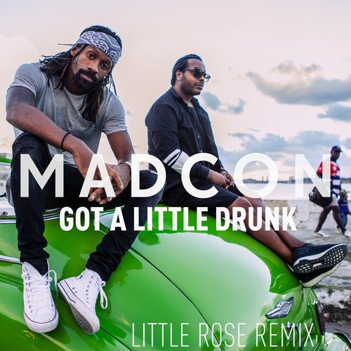 Got a Little Drunk (Little Rose Remix)_poster_image