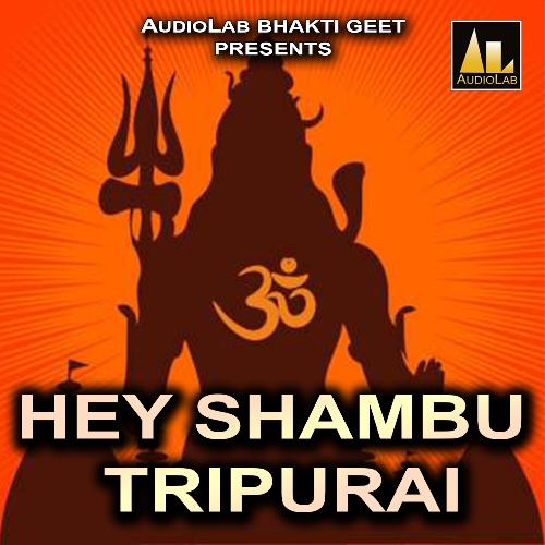 Hey Shambu Tripurai
