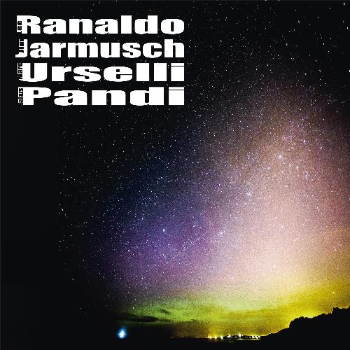 Jim Jarmusch / Lee Ranaldo / Marc Urselli / Balazs Pandi