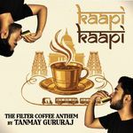 Kaapi Kaapi (The Filter Coffee Anthem)