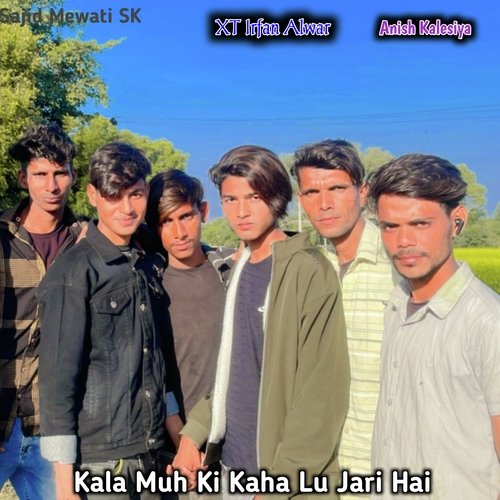 Kala Muh Ki Kaha Lu Jari Hai