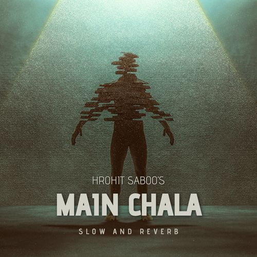 Main Chala (Slow and Reverb)_poster_image