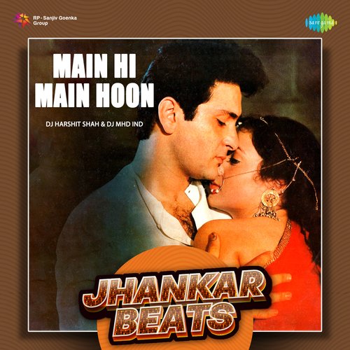 Main Hi Main Hoon - Jhankar Beats