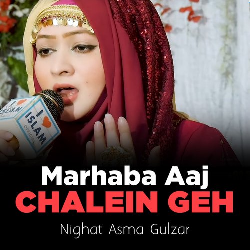 Marhaba Aaj Chalein Geh