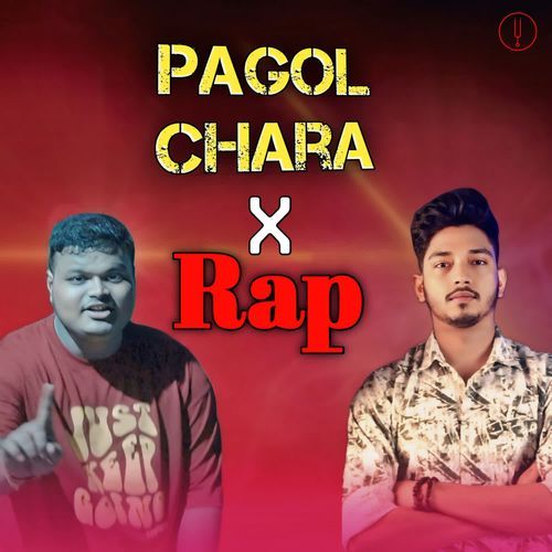 Pagol Chara x Rap