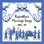 Rajasthani Marriage Songs, Vol. 7