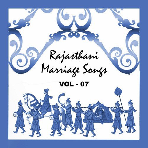 Rajasthani Marriage Songs, Vol. 7
