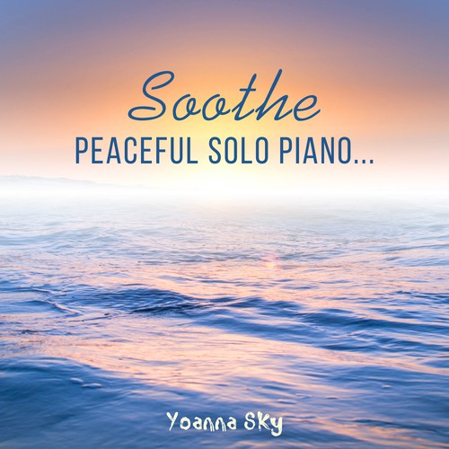 Soothe (Peaceful Solo Piano)