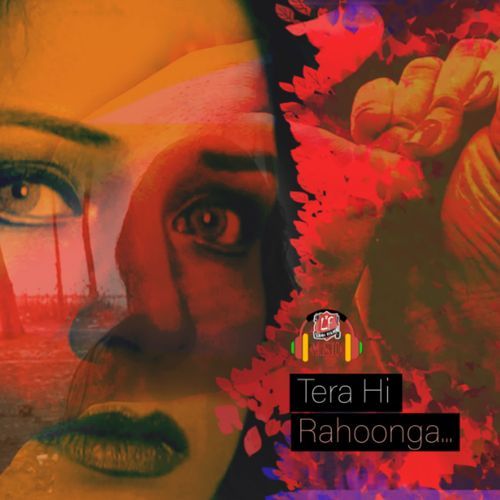 TERA HUN TERA HI RAHUNGA