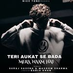 Teri Aukat Se Bada Mera Naam Hai