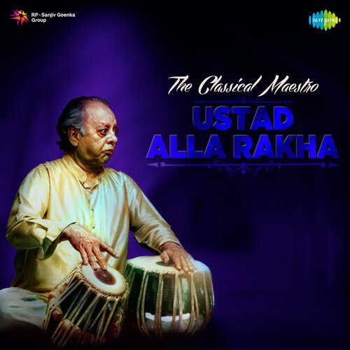 The Classical Maestro - Ustad Alla Rakha