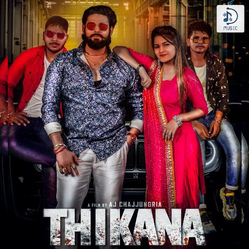 Thikana (Feat. Aj Chajjungria, Yogesh Balyan, Khushi Kasana)