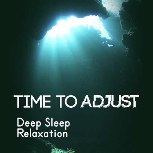 Time to Adjust: Deep Sleep Relaxation