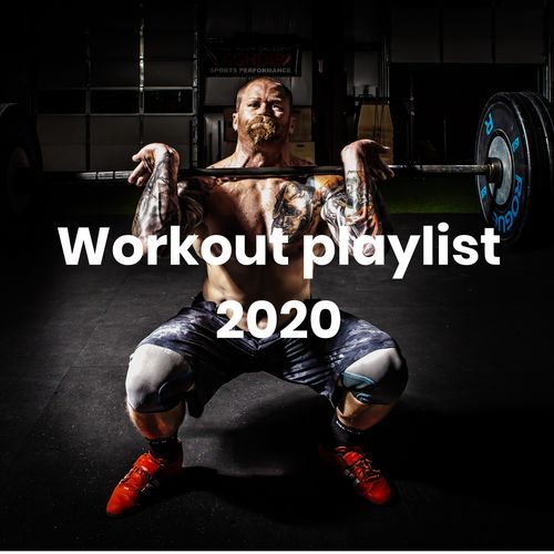 Workout playlist 2020