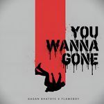 YOU WANNA GONE