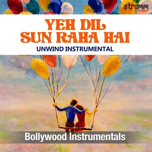 Yeh Dil Sun Raha Hai - Unwind Instrumental
