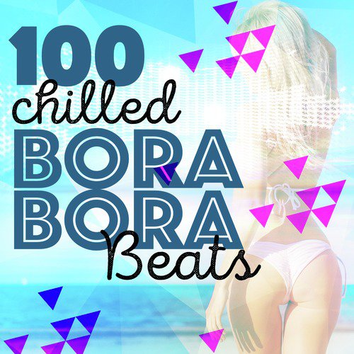 100 Chilled Bora Bora Beats