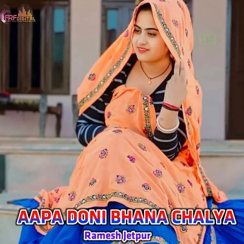 AAPA DONI BHANA CHALYA