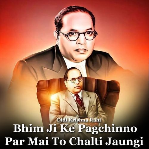 Bhim Ji Ke Pagchinno Par Mai To Chalti Jaungi