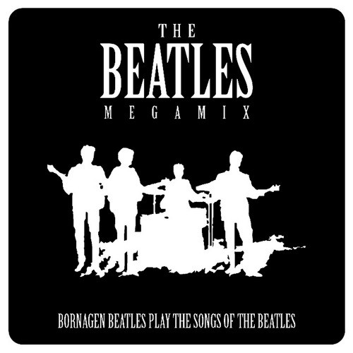 Megamix 1: Yesterday/All You Need Is Love/Yellow Submarine/Penny Lane/Help!/Hello Goodbye/We Can Work It Out/Lady Madonna/Get Back/Ticket To Ride/Eleanor Rigby