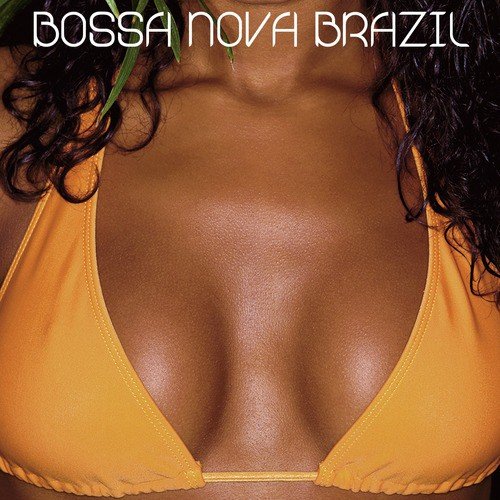 Bossa Nova Brazil: One Note Samba, Aquas De Marco and More from Sergio Mendez, Joao Gilberto, Maria Bethania, Antonio Carlos Jobim & More!