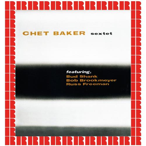 Chet Baker Sextet (Hd Remastered Edition)