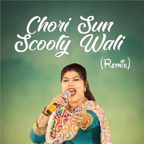 Chori Sun Scooty Wali (Remix)