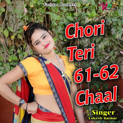 Chori Teri 61-62 Chaal