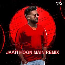 Jaati Hoon Main Remix-BVonQAZXXQI