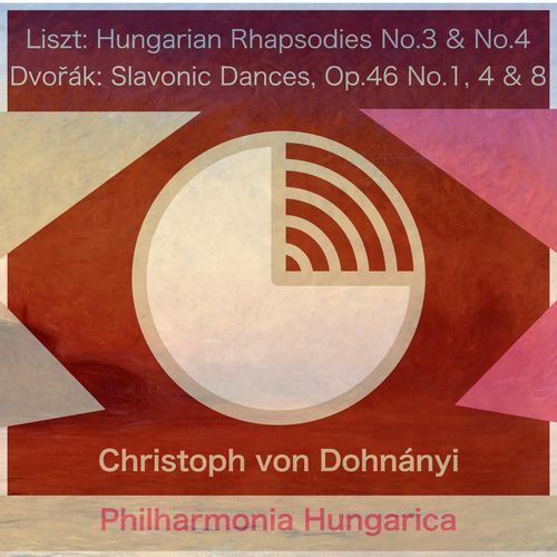 Liszt: Hungarian Rhapsodies No.3 & No.4 - Dvořák: Slavonic Dances, Op.46 No. 1, 4 & 8