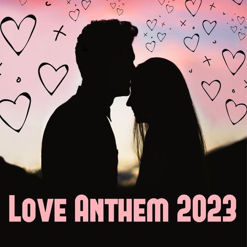 Love Anthem 2023