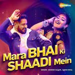 Mara Bhai Ki Shaadi Mein