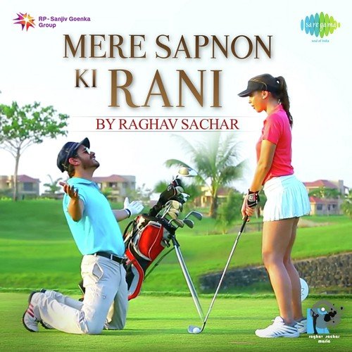 Mere Sapnon Ki Rani - Raghav Sachar