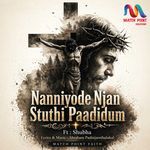 Nanniyode Njan Stuthi Paadidum