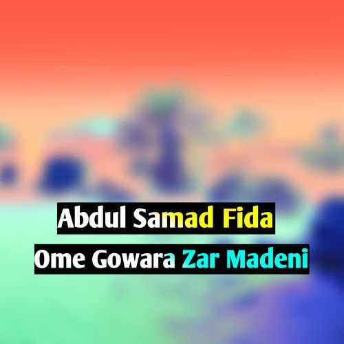 Ome Gowara Zar Madeni