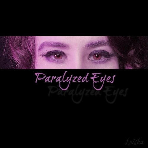 Paralyzed Eyes