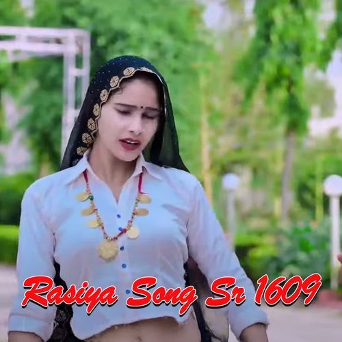 Rasiya Song Sr 1609