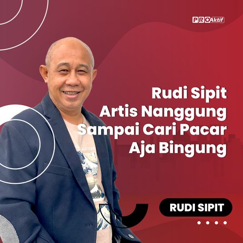 Rudi Sipit Artis Nanggung Sampai Cari Pacar Aja Bingung cover art