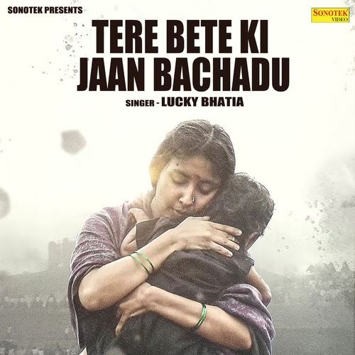Tere Bete Ki Jaan Bachadu