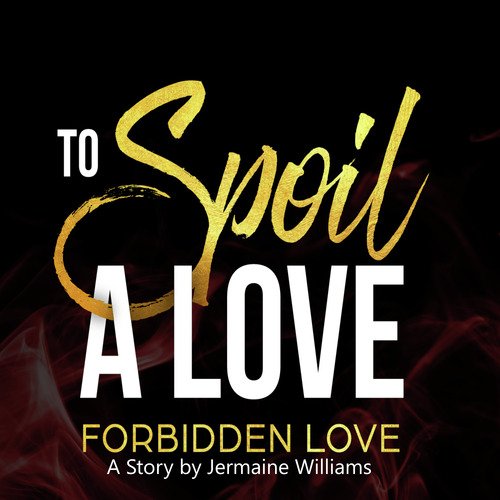 To Spoil A Love Act I